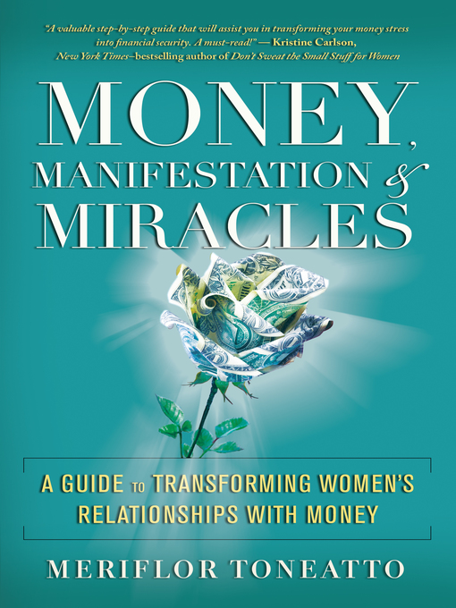 Title details for Money, Manifestation & Miracles by Meriflor Toneatto - Available